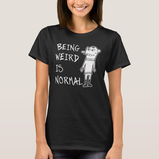 Camiseta Ser Estranho é Design de Atitude Normal (Frente)