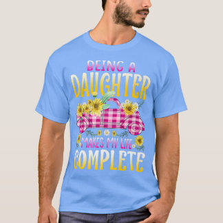 Camiseta Ser Filha Faz Minha Vida Completar O Girassol