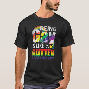 Camiseta Ser Gay é como uma reluzente, nunca vai embora.