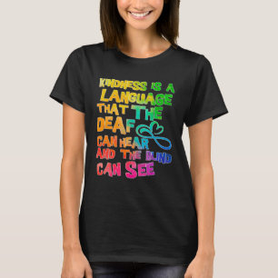Camiseta Ser gentil É Uma Língua Que Os Surdos Podem