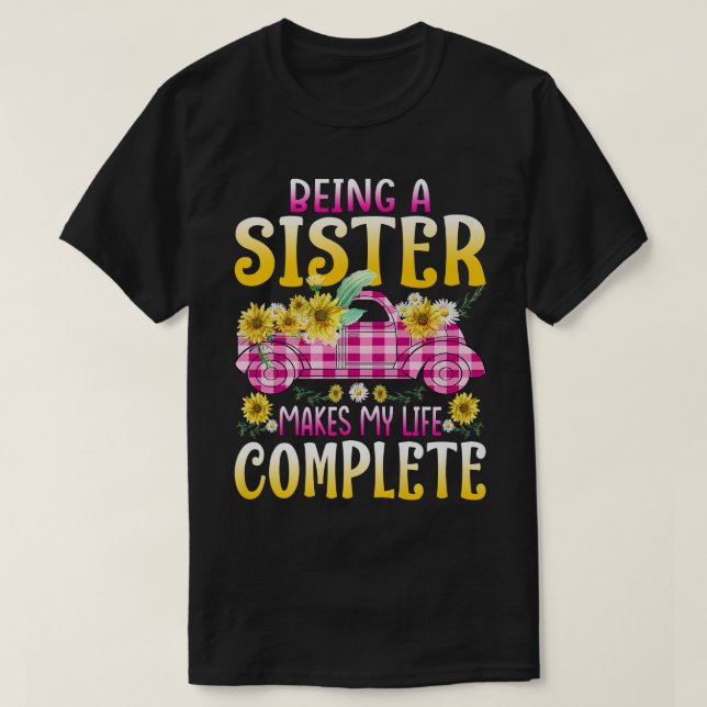 Camiseta Ser Irmã Faz Minha Vida Completa De Girassol (Frente do Design)