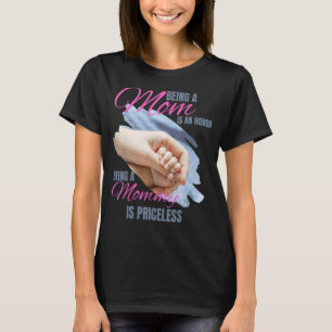 Camiseta Ser Mãe É Uma Honra Ser Uma Mamãe Não Tem Preço