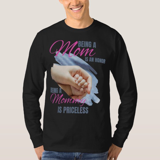 Camiseta Ser Mãe É Uma Honra Ser Uma Mamãe Não Tem Preço (Frente)