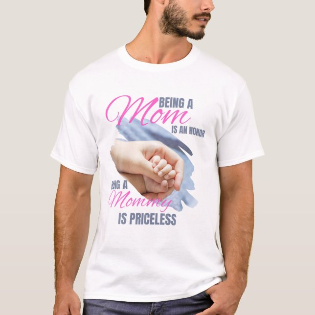 Camiseta Ser Mãe É Uma Honra Ser Uma Mamãe Não Tem Preço (Frente)