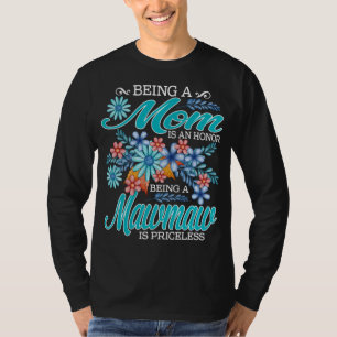 Camiseta Ser Mãe É Uma Honra Ser Uma Mawmaw É Priceles