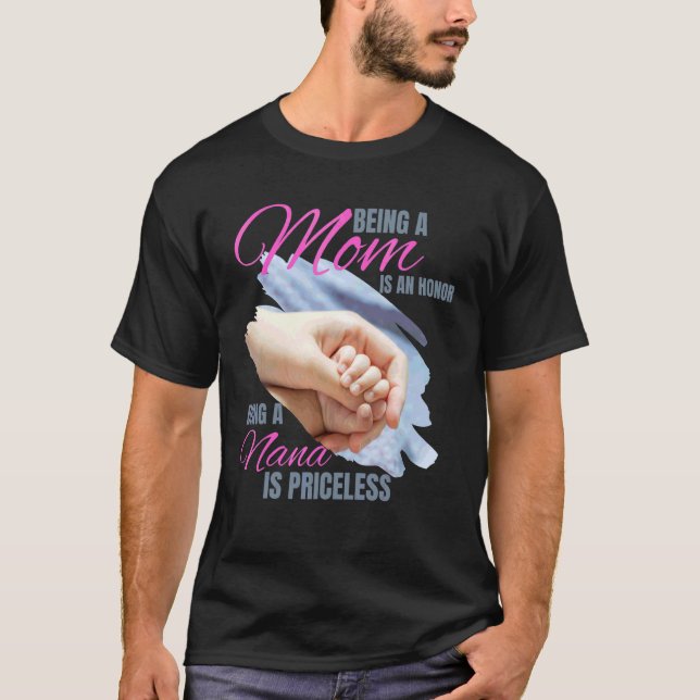 Camiseta Ser Mãe É Uma Honra Ser Uma Nana Não Tem Preço (Frente)