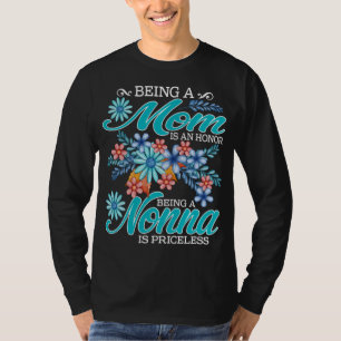 Camiseta Ser Mãe É Uma Honra Ser Uma Nona Não Tem Preço