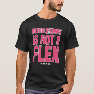 Camiseta Ser Magra Não É Flex 1