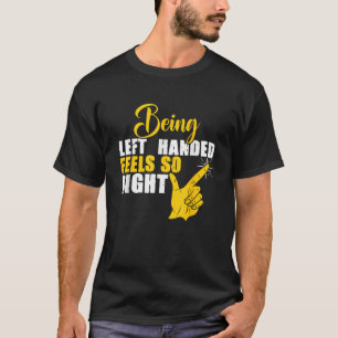 Camiseta Ser Mão Esquerda Sente-Se Esquerda Direita Esquerd