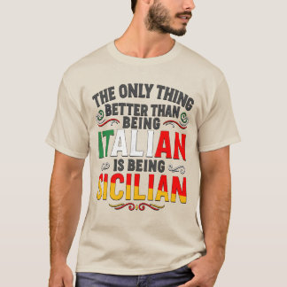 Camiseta Ser Melhor do que Ser Italiano é Ser Siciliano