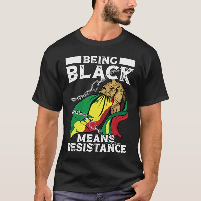Camiseta Ser Negro Significa Resistência História Negra Mês (Frente)