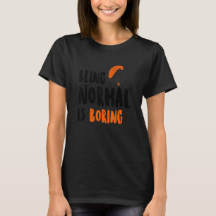Camiseta Ser Normal É Tedioso Parachute Asa Delta Paracaidi