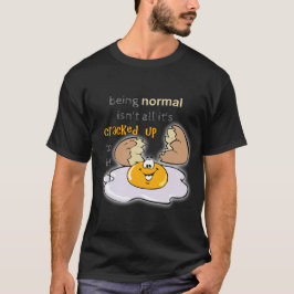 Camiseta Ser normal não é tudo que está quebrado para ser