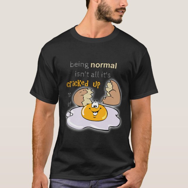 Camiseta Ser normal não é tudo que está quebrado para ser (Frente)