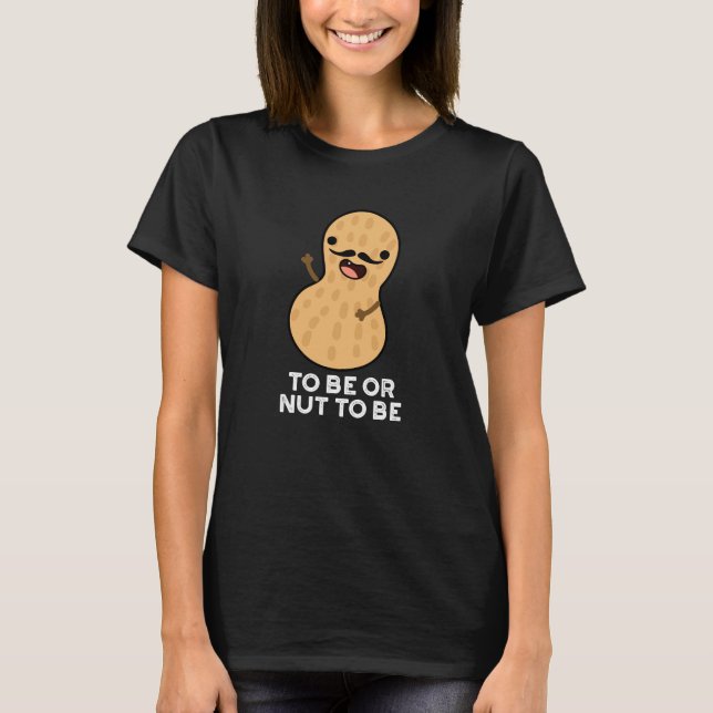 Camiseta Ser Ou Não Ser Engraçado Peanut Torna-Se Escuro BG (Frente)