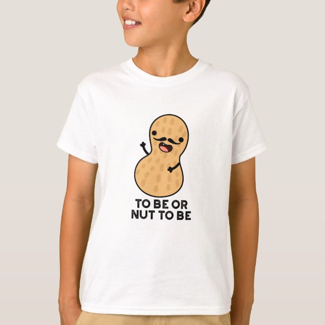 Camiseta Ser Ou Não Ser Um Peanut Engraçado (Frente)