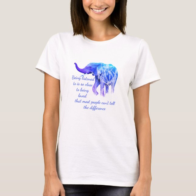 Camiseta Ser ouvido como animal elefante de amor (Frente)