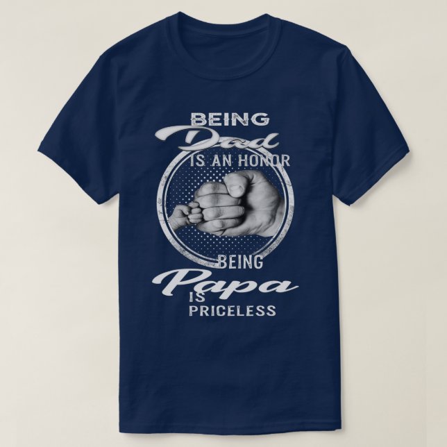 Camiseta Ser Pai É Uma Honra Ser Papa Não Tem Preço (3) (Frente do Design)