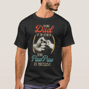 Camiseta Ser Pai É Uma Honra Ser Pawpaw Não Tem Preço