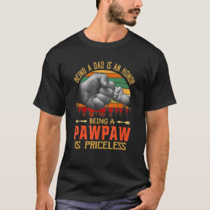 Camiseta Ser Pai É Uma Honra Ser Um Pawpaw É Priceles