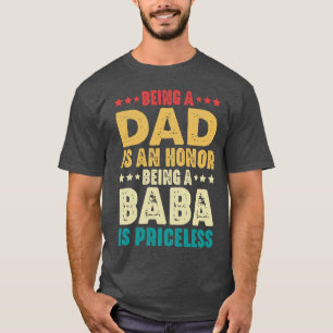 Camiseta Ser Pai É Uma Honra Ser Uma Baba Não Tem Preço