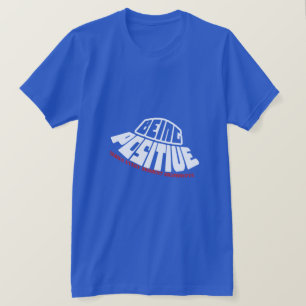 Camiseta "Ser Positivo Faz Todo Momento Significar"