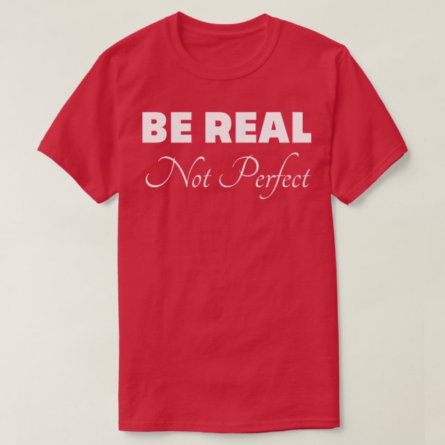 Camiseta Ser Real Não Perfeito (Frente do Design)