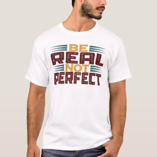 Camiseta Ser Real Não Perfeito