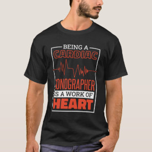Camiseta Ser Sonógrafo Cardíaco É Uma Obra De Cardíaco