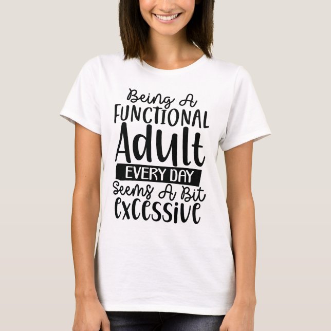 Camiseta Ser um Adulto Funcional (Frente)