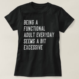 Camiseta Ser Um Adulto Funcional Cotidianamente Ditos Engra