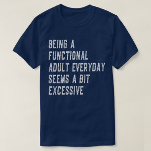 Camiseta Ser Um Adulto Funcional Cotidianamente Ditos Engra