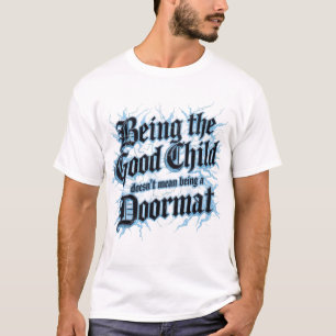 Camiseta Ser um Bom Filho Não Significa Ser um Tapete