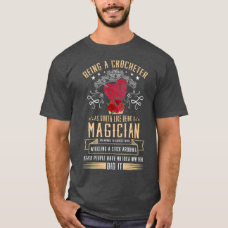 Camiseta Ser Um Crocheter Como Ser Um Mago para um