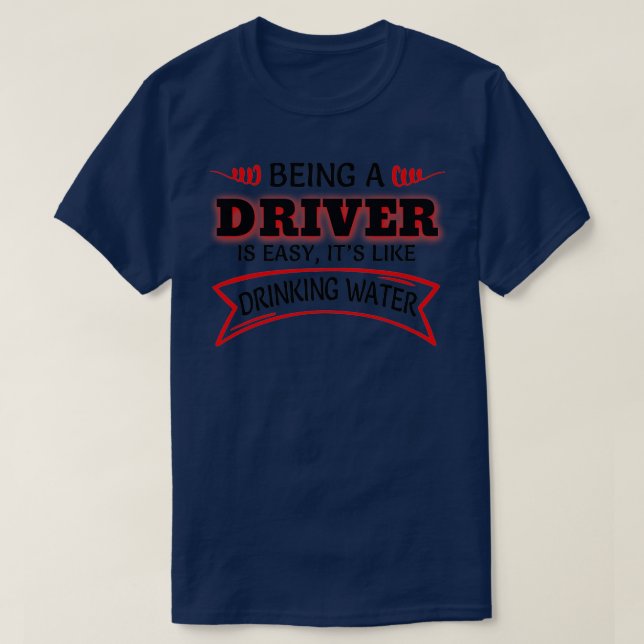 Camiseta Ser Um Driver É Fácil Como Os Itx27s Como Água De  (Frente do Design)