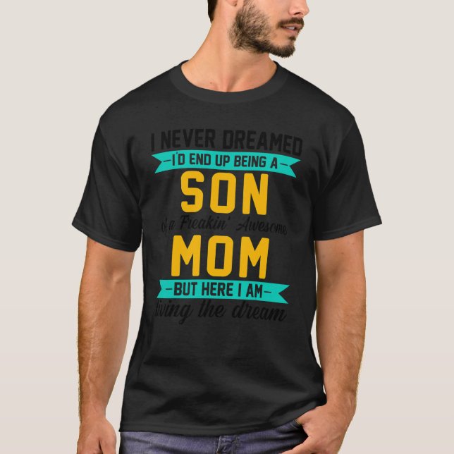 Camiseta Ser Um Filho De Uma Mãe Fantástica E Espantosa Mãe (Frente)