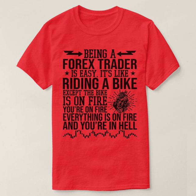 Camiseta Ser Um Forex Trader É Um Comércio Fácil (Frente do Design)