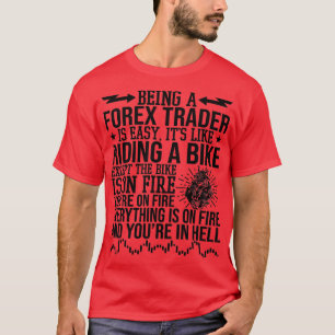 Camiseta Ser Um Forex Trader É Um Comércio Fácil
