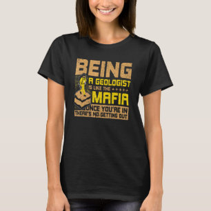 Camiseta Ser um geólogo é como a máfia Rockhounding G