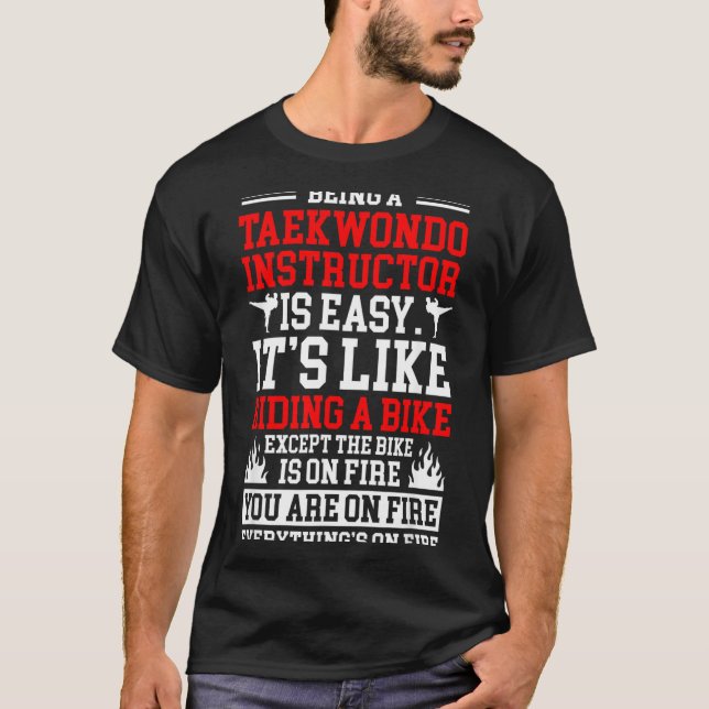Camiseta Ser um Instrutor de Taekwondo Professor de Taekwon (Frente)