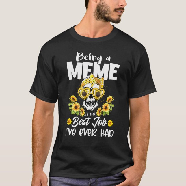Camiseta Ser um meme é o melhor trabalho que já tive da mãe (Frente)