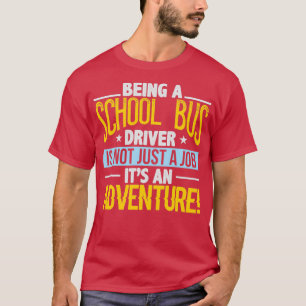 Camiseta Ser Um Motorista De Ônibus Escolar Não É Apenas Um