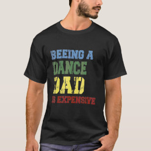 Camiseta Ser Um Pai De Dança É Caro