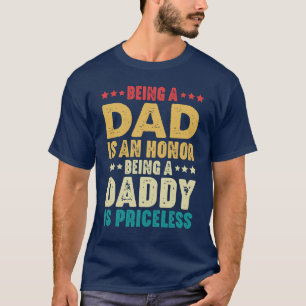 Camiseta Ser Um Pai É Uma Honra Ser Um Pai Não Tem Preço