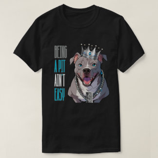 Camiseta Ser um Pit (Cãozinho) Não é fácil, Cachorro Engraç