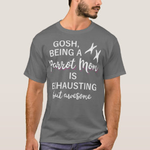 Camiseta Ser uma MÃE PARROT é cansativo, mas