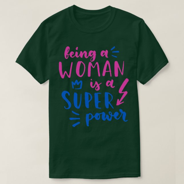 Camiseta Ser Uma Mulher É Uma Mulher Feminista Super Podero (Frente do Design)