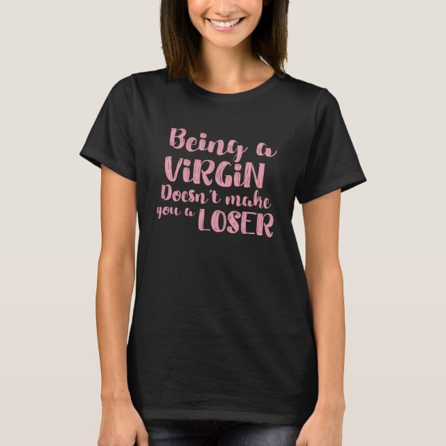 Camiseta Ser uma Virgem não te faz uma mulher mais bonita (Frente)