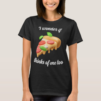 Camiseta Será que Pizza pensa em mim também?