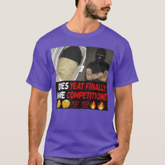 Camiseta Será que Yeat finalmente tem concorrência para hom